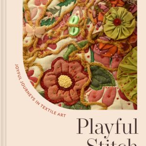 PRE-ORDER Playful Stitch - Joyful Journeys in Textile Art